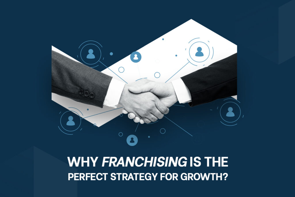 Why Franchising is the perfect strategy For Growth