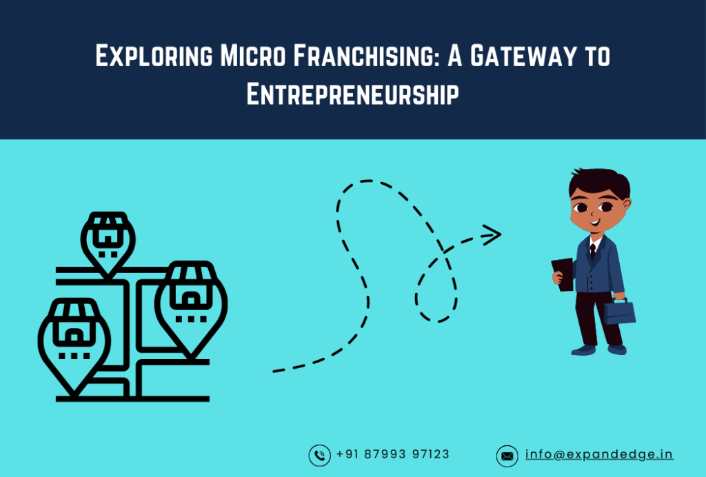 Exploring Micro Franchising A Gateway to Entrepreneurship